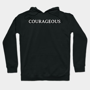 Courageous Hoodie